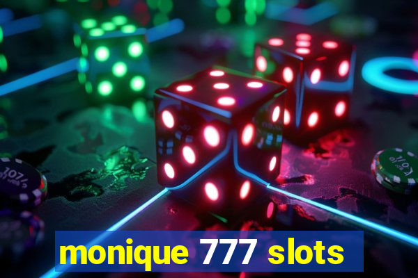 monique 777 slots